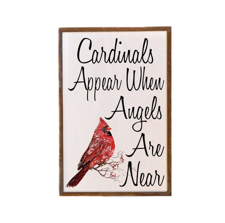 Cardinals Appear when Angels Are Near Wall Sign